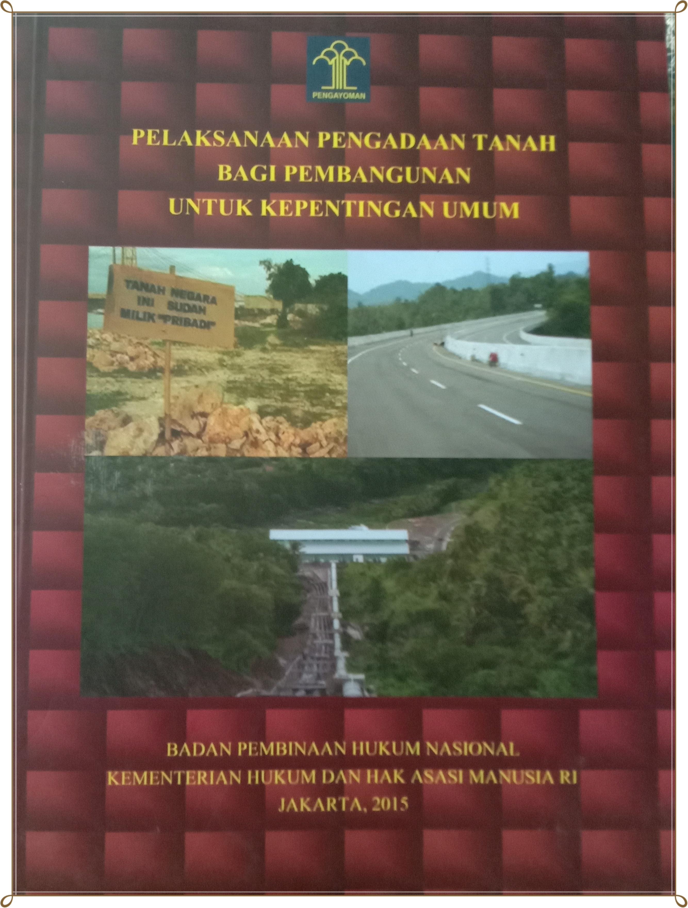 PELAKSANAAN PENGADAAN TANAH BAGI PEMBANGUNAN UNTUK KEPENTINGAN UMUM 